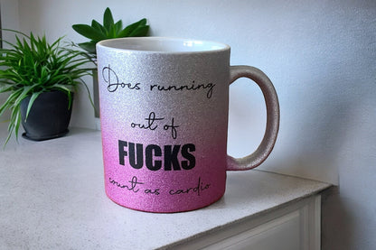 Running Out of Fucks Cardio | Funny Sweary Glitter Mug
