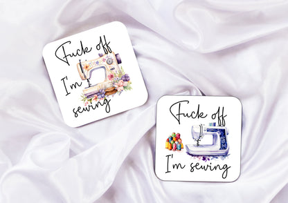 Sewing Mug Fuck Off I’m Sewing Funny Mug and/or Coaster